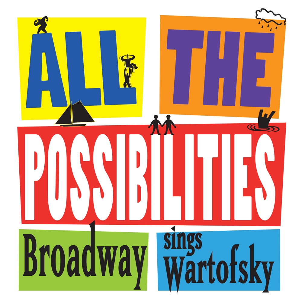 Wartofsky's debut album "All the Possibilities: Broadway Sings Wartofsky"